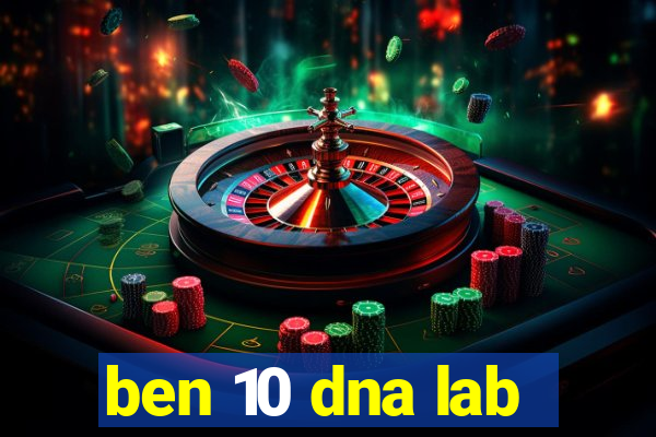 ben 10 dna lab